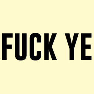 F*CK YE - Boxy Fit Diseño